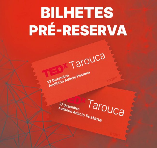 PRE RESERVA BILHETES TEDX TAROUCA